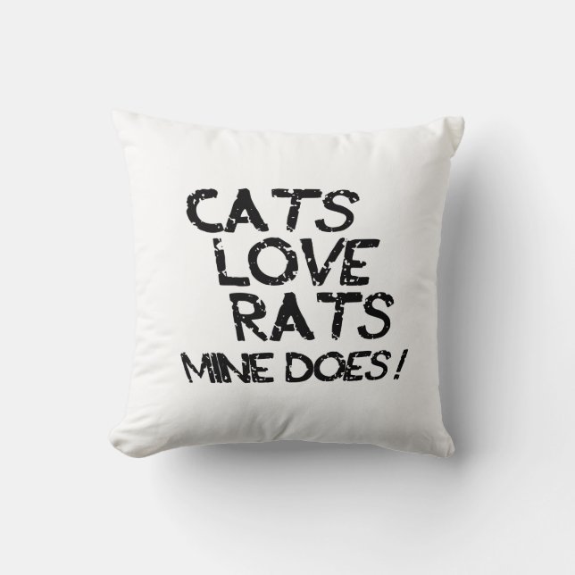Cats Love Rats. Mine Does. Throw Pillow (Front)