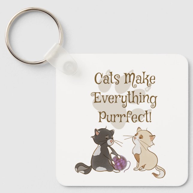 Cats Make Everything Purrfect Key Chain (Front)