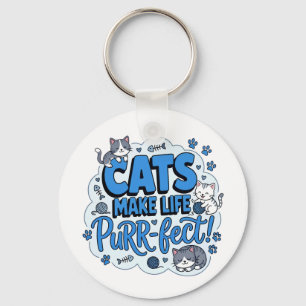 Cats Make Life Purrfect Funny Cat Lover Shirt Keychain