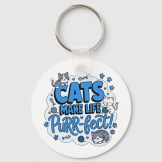 Cats Make Life Purrfect Funny Cat Lover Shirt Keychain