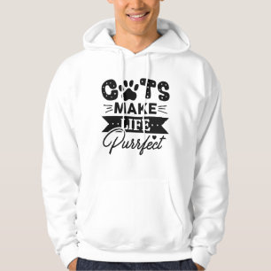 Cats Make Life Purrfect Hoodie