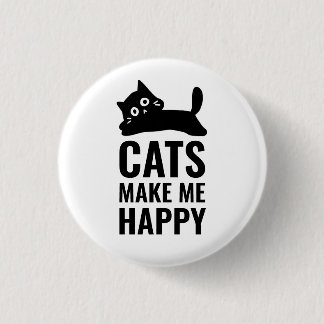 Cats make me happy 1 inch round button