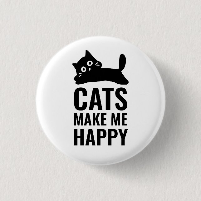 Cats make me happy 1 inch round button (Front)