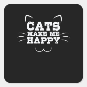 Cats Make Me Happy Square Sticker