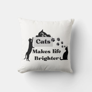 Cats Makes Life Brighter – Sweet Cat Lover Inspira Throw Pillow