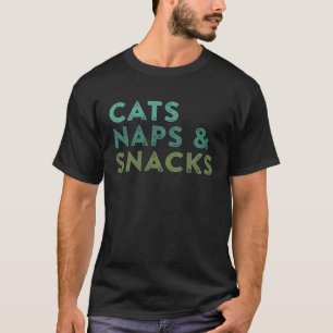 Cats Naps and Snacks Quote Saying Meme T-Shirt