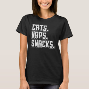 Cats Naps Snacks Pets Owner Parent Love Care Raise T-Shirt