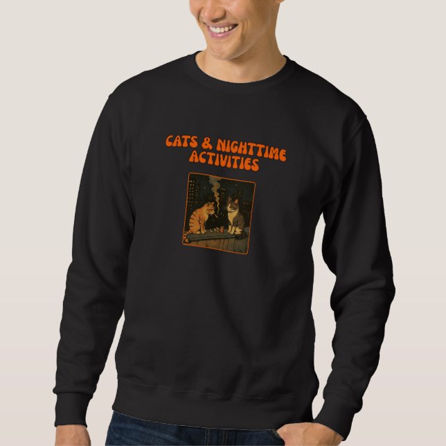 Cats & Nighttime Activities – Retro Funny Cat Art Sweatshirt (Front)