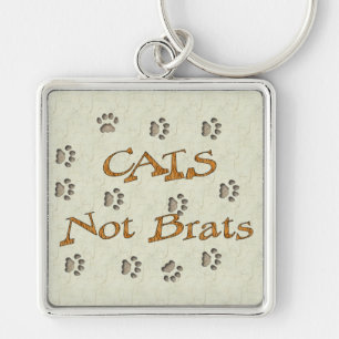 Cats Not Brats Keychain