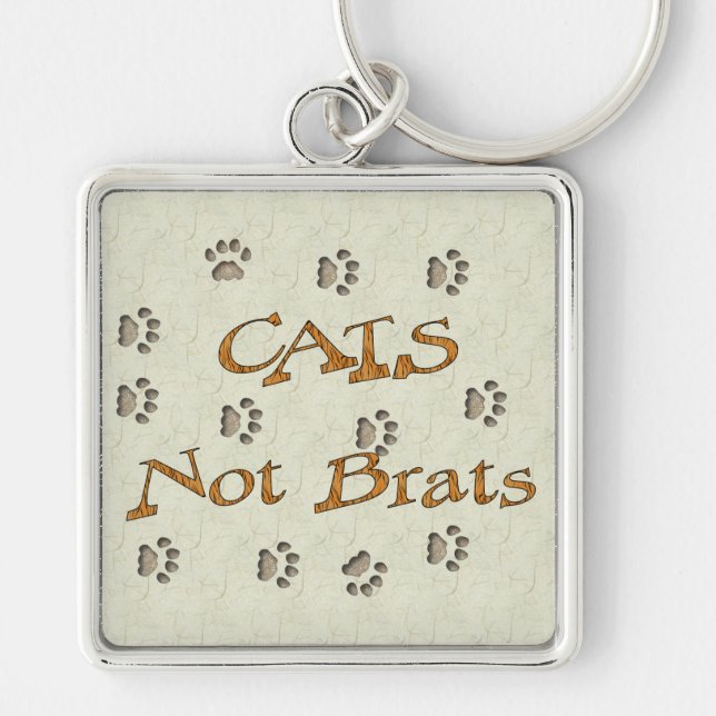 Cats Not Brats Keychain (Front)