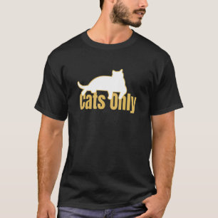 Cats Only Kitties Only Allowed Pet Cat Owners 1 T-Shirt