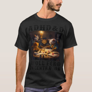 Cats Rpg Gamer Roll For Concentration Funny Quote  T-Shirt