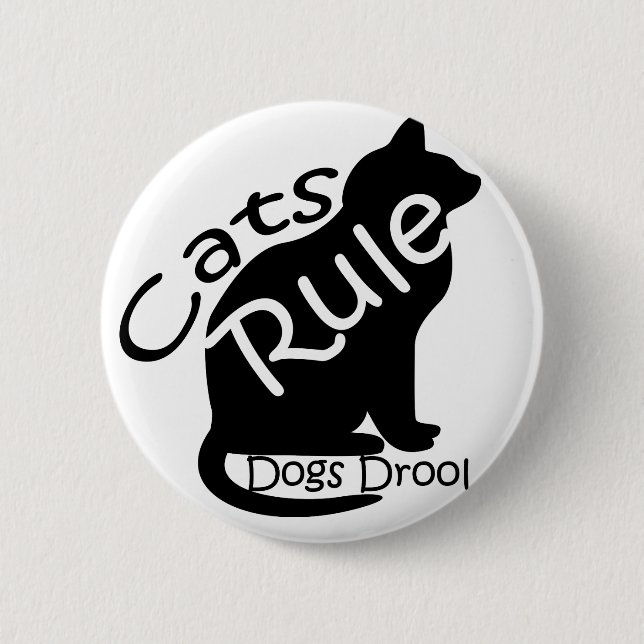 Cats Rule 2 Inch Round Button (Front)