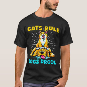 Cats Rule Dogs Drool Cat Mom Dog Dad Cute Kitten T-Shirt