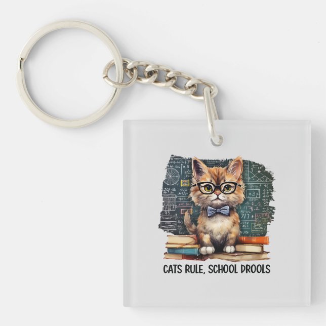 Cats Rule, School Drools Keychain (Front)
