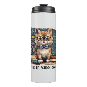 Cats Rule, School Drools Thermal Tumbler