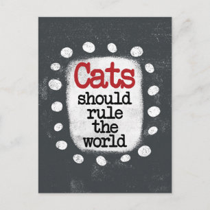 Cats Should Rule The World Postcard