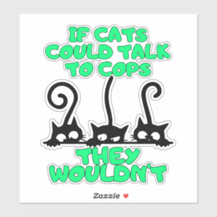Cats talk to Cops