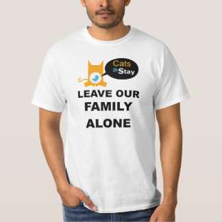 Cats to Stay Leave our Family ALONE T-Shirt