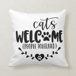 Cats Welcome People Tolerated Throw Pillow