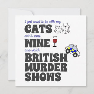 Cats, Wine, and British Murder Shows