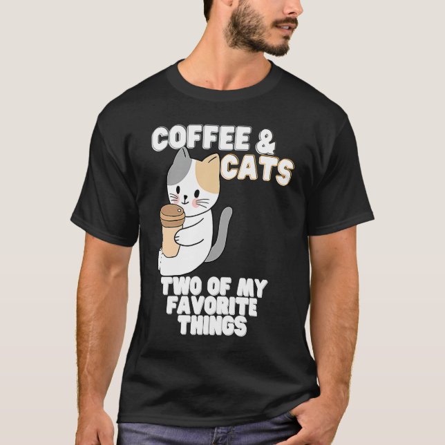 Cats With A Cup of Coffee Two of My Favorite Thing T-Shirt (Front)