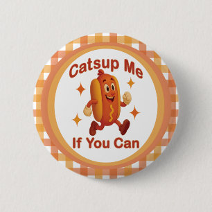 Catsup Me If You Can Funny Hot Dog – Ketchup Pun 2 Inch Round Button