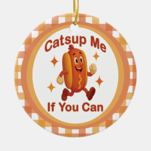Catsup Me If You Can Funny Hot Dog – Ketchup Pun Ceramic Ornament