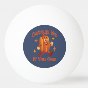 Catsup Me If You Can Funny Hot Dog – Ketchup Pun Ping Pong Ball