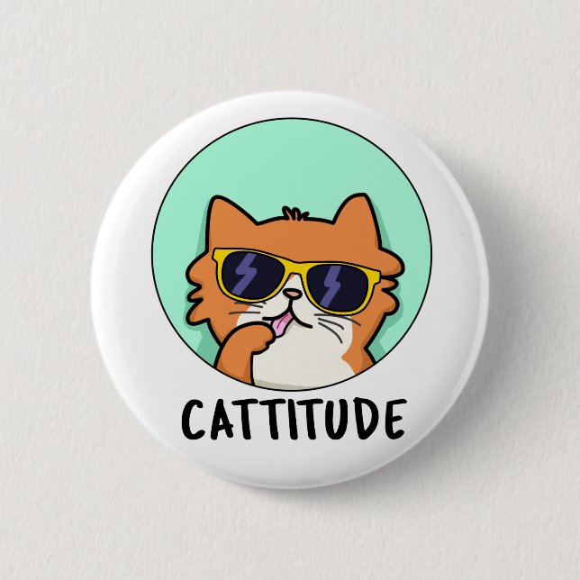 Cattitude Funny Attitude Cat Pun 2 Inch Round Button (Front)