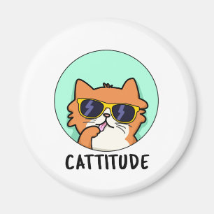 Cattitude Funny Attitude Cat Pun Magnet