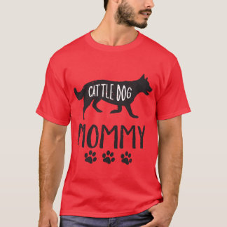 Cattle Dog Mommy Australian Cattle Dog family T-Shirt