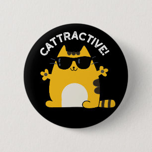 Cattractive Funny Attractive Cat Pun Dark BG 2 Inch Round Button