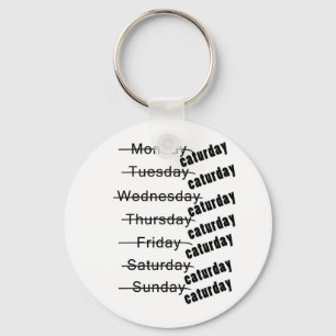 Caturday Everyday Funny Keychain