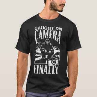 Caught On Camera Finally Funny Bigfoot Sasquatch G T-Shirt