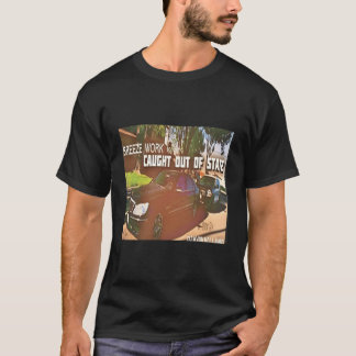 Caught Out Of State T-Shirt