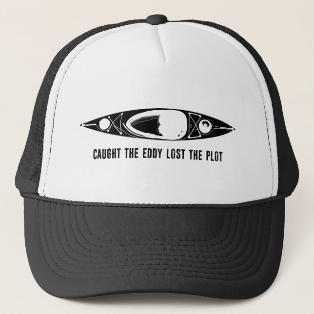 Caught The Eddy Lost The Plot Kayak Trucker Hat (Front)