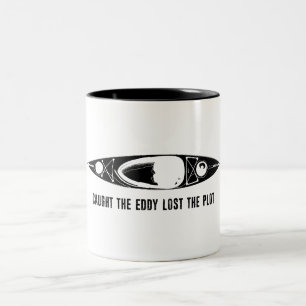 Caught The Eddy Lost The Plot Kayak Two-Tone Coffee Mug