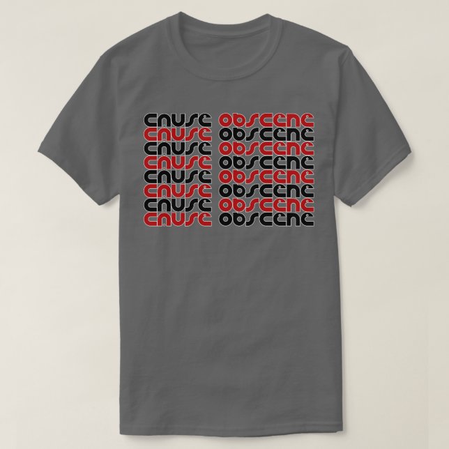 Cause 2 Obscene T-Shirt (Design Front)