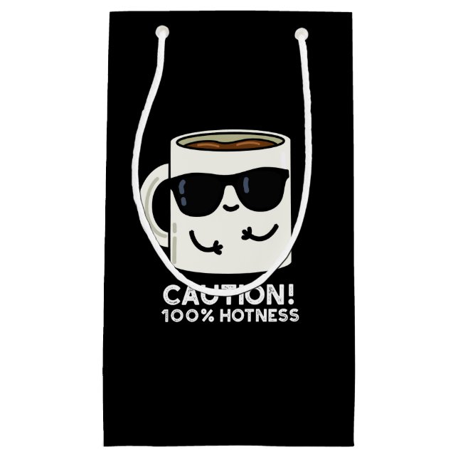 Caution 100% Hotness Funny Coffee Pun Dark BG Small Gift Bag (Front)