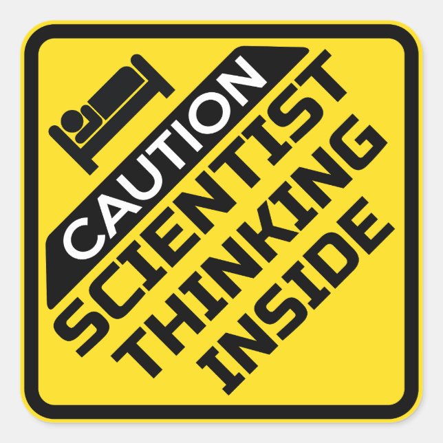 CAUTION A SCIENTIST IS THINKING INSIDE SQUARE STICKER (Front)