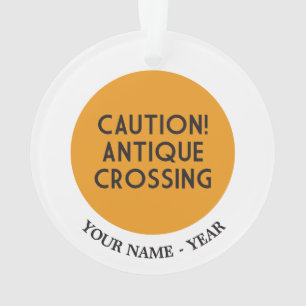 Caution! Antique Crossing Ornament