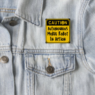 Caution Autonomous Mobile Robot in Action 2 Inch Square Button