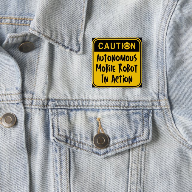 Caution Autonomous Mobile Robot in Action 2 Inch Square Button (In Situ)