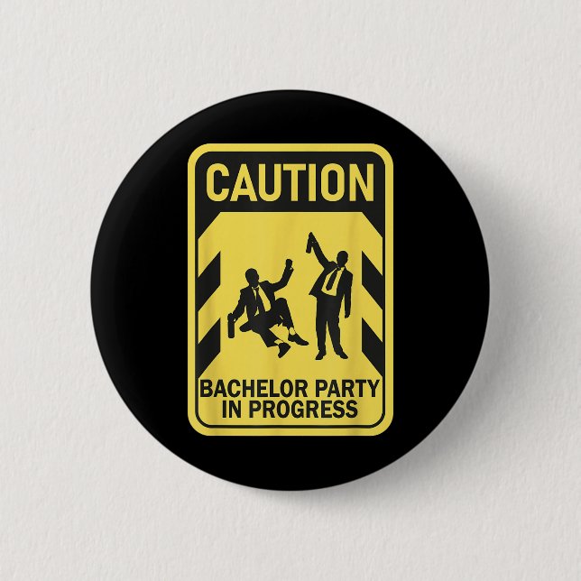 Caution Bachelor Party In Progress Funny Bachelor  2 Inch Round Button (Front)