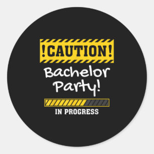 Caution! Bachelor Party In Progress Groom Bride St Classic Round Sticker