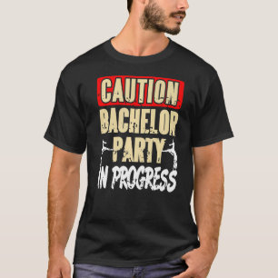 Caution Bachelor Party In Progress Retro Present T-Shirt
