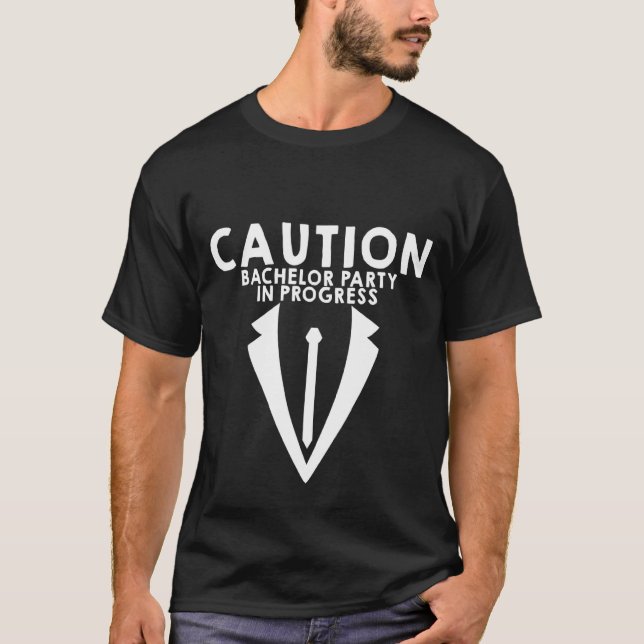 Caution Bachelor Party In Progress    T-Shirt (Front)