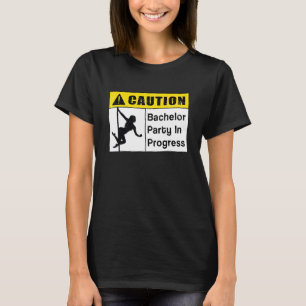 Caution Bachelor Party In Progress Wedding Groom T-Shirt