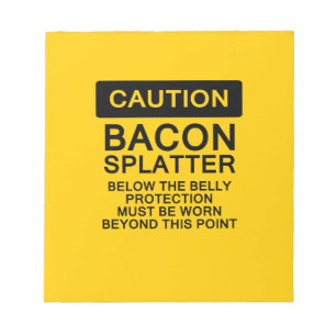 Caution Bacon Splatter Notepad